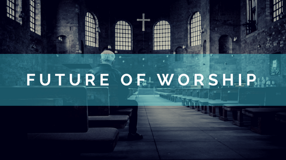 Future of Worship - Church Technology