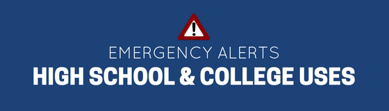 High School & College Uses - Emergency Alerts Industry