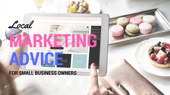 Local Marketing Advice for Small Business Owners