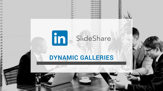 SlideShare Dynamic Galleries