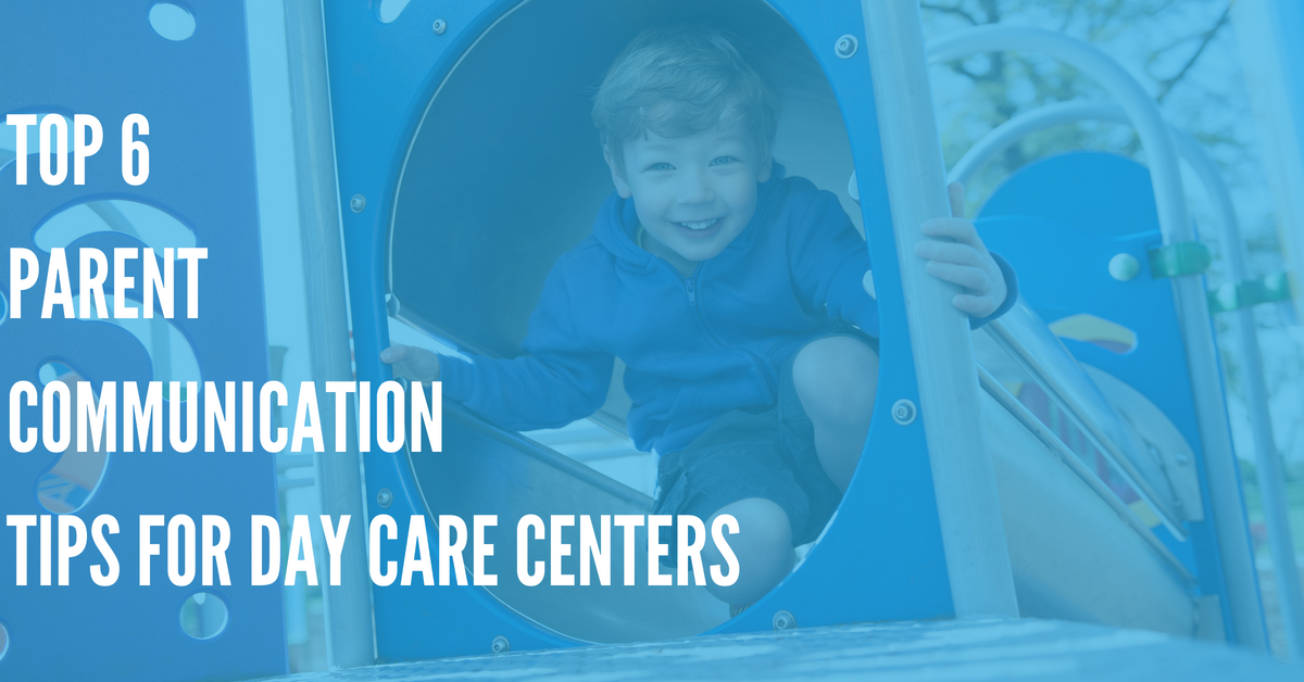 Top 6 Parent Communication Tips for Day Care Centers