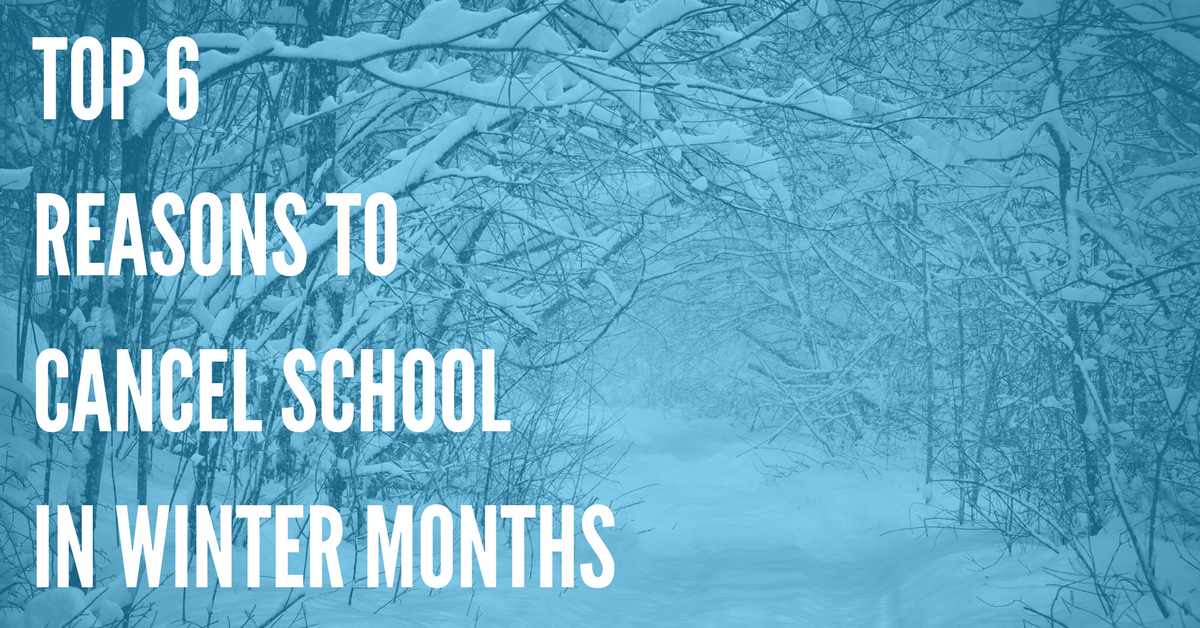 The Top 6 Signs Administrators May Need to Cancel School in the Winter