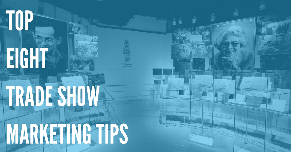 Top 8 Trade Show Marketing Tips